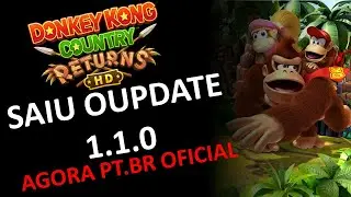 Donkey Kong Country Returns HD SAIU O UPDATE 1.1.0,  LOCALIZA&Ccedil;&Atilde;O EM PT.BR E OUTRAS NOVIDADES