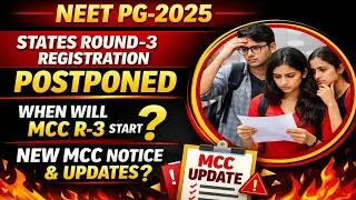 NEET PG-2025|STATES R-3 REGISTRATION POSTPONED|MCC R-3 START DATE?#neetpg#AsNEET#neetpg2025#cutoff