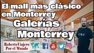 El mall mas cl&aacute;sico en Monterrey, Galer&iacute;as Monterrey MTY