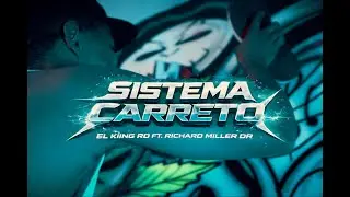 Sistema Carreto - Richard Miller dr X El Kiing Rd (Video Oficial)