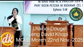 Lhaiboi Doungel -Leng David Khopi  Bethlehem - MCLC New Moreh 22nd Nov. 2025
