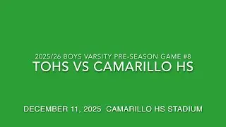 TOHS vs Camarillo Pre-Season 12/11/25 4k