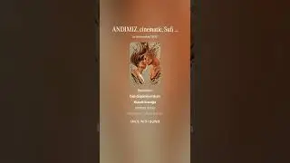 ANDIMIZ, cinematic, Sufi fusion, ballad