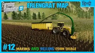 FS22 HINDI Erlengrat #12 | Selling Corn Silage | Corn Chaff | Farming Simulator 22 Hindi
