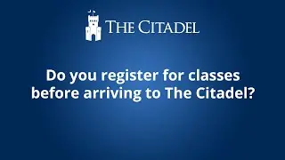 Do you register for classes before arriving to The Citadel?