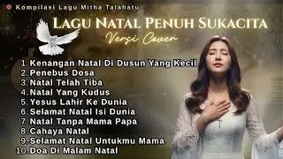 Lagu Natal Penuh Sukacita🎄 | Kompilasi Lagu Natal Mitha Talahatu Versi Cover - Semangat Tenang Damai