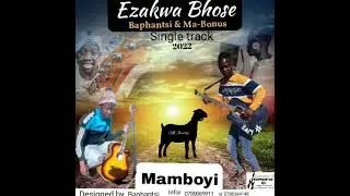 Ezakwa Bhose  uBaphantsi no Ma-Bonus single track (2022) 
