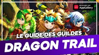 DRAGON TRAIL : Le Guide des GUILDES sur Huawei AppGallery