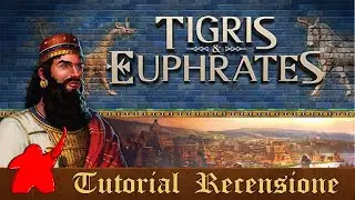 Tutorial e Recensione Tigri & Eufrate