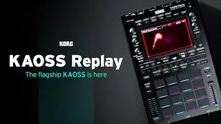 KAOSS Replay: The flagship KAOSS is here