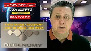 WEEK 7 NEWS STUDIO 🌍 HI-TECH INVESTMENTS 🎯 YIELD NODES/DECENOMY VISIT IN MALTA THIS WEEK