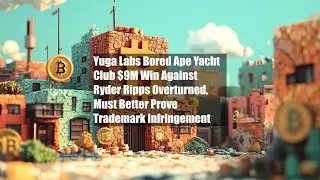 Yuga Labs Bored Ape Yacht Club $9M Win Against Ryder Ripps Overturned, Must Better Prove Trademark