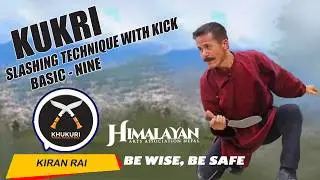 Basic 9 || Kukri slashing Technique with kick | Gurkhas Kukri (knife) Learn in Nepal | M. Kiran Rai
