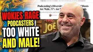 Woke Outrage Over Podcasts Being TOO WHITE! New Study Wants Joe Rogan and Others CANCELED!