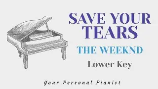 Save Your Tears - The Weeknd (Karaoke Lower Key) - Piano Instrumental Acoustic Cover