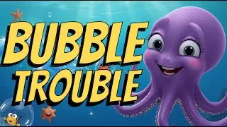 Bubble Trouble Under the Sea 🌊🐙 | Fun Kids Bubble Song