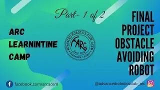 Obstacle Avoiding Robot || Part 1 || Final Day || Advanced Robotics Club (ARC)