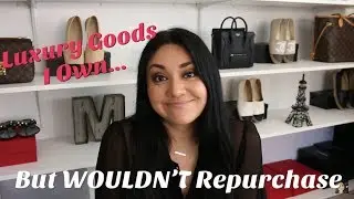 Luxury Goods I Own, But WOULDN'T Repurchase | Minks4All