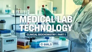 Introduction to Medical Laboratory Technology | Basic Clinical Biochemistry | BMLS Lecture | Part 01