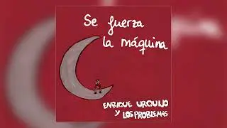 Enrique Urquijo y Los Problemas - Se fuerza la máquina (Nueva mezcla 2024) - Audio Oficial