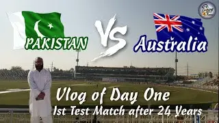 First Day of Cricket Test Match Australia Vs Pakistan at Rawalpindi Stadium | Cooking with Rabbani