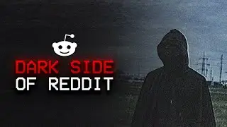 The Dark Side Of Reddit (Vol. 41)