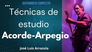 TÉCNICAS  de ESTUDIO- ACORDE-ARPEGIO por José Luis Arrazola