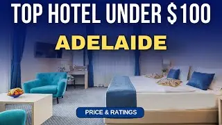 Budget Hotel in Adelaide under $100 | Best Hotel in Adelaide