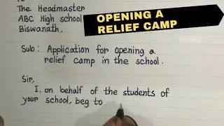 Application writing//10 lines//to the headmaster praying for a relief camp in the school