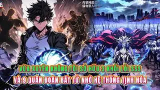 Vừa xuyên không tôi sở hữu 3 Khôi Lỗi SSS và 9 Quân đoàn bất tử nhờ hệ thống Tịnh Hóa