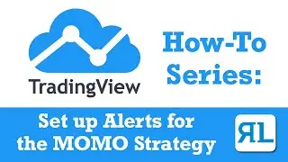 How to Setup Alerts for the MOMO Strategy in TradingView