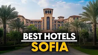 Best Hotels In Sofia, Bulgaria - Top 5 Picks For Any Budget