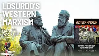 Losurdo's Western Marxism with Gabriel Rockhill