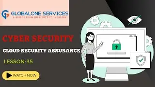 Cloud Security Assurance|| Cyber Security || Lesson - 35 ||GlobalOne Services || Telugu ||
