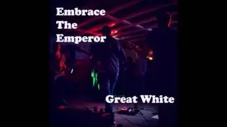 Embrace The Emperor - Great White (Demo)