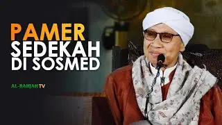 Hukum Pamer Sedekah di Sosmed, Apakah Termasuk Riya? - Buya Yahya