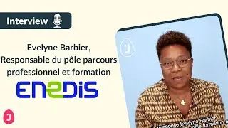 [INTERVIEW] Evelyne Barbier - Responsable du p&ocirc;le parcours professionnel et formation Enedis