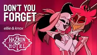 Don't You Forget - Hazbin Hotel Female Cover by Ellie & Knox