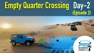 Empty Quarter - Wahiba Sands Desert Crossing, Oman - Episode 2