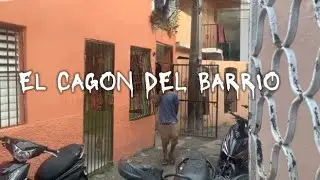 EL CAGON 💩 DEL BARRIO ‼️