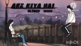 Arz Kiya Hai (Slowed Reverb) Anuv Jain | Coke Studio Bharat