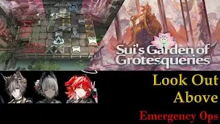 Look Out Above | Emergency Ops | Floor 2 | IS#6 Sui's Garden of Grotesqueries [Arknights]
