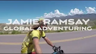 Jamie Ramsay - 23,000km of Global Adventuring & counting