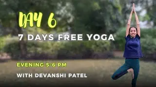 Day 6 Evening | 7 days FREE Yoga | Breath &bull; Movement &bull; Awareness | Live