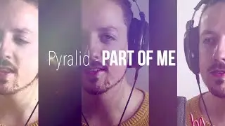 Pyralid - Part of Me [Official Lyric Video]