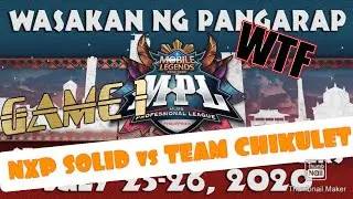 MPL PH Season 6 Qualifiers Finals - Game 1 - NXP Solid VS Team Chikulet - July 26, 2020