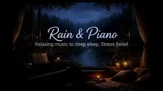 Relaxing Rain & Piano | Deep Sleep Music for Insomnia & Peaceful Night