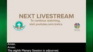 Plenary 8 - Thursday, July 31, 2025 | ELCA Churchwide Assembly 2025