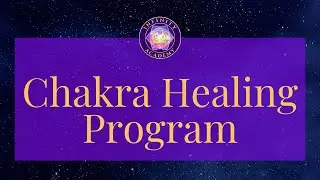 Advanced Chakra Healing Program