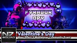 N7 SQUAD Valentine's Day Event Ody ft Fyracor (2022)